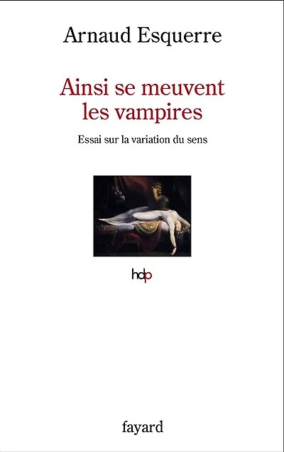 Ainsi se meuvent les vampires : essai sur la variation du sens: sens