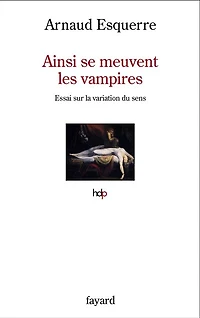 Ainsi se meuvent les vampires : essai sur la variation du sens: sens