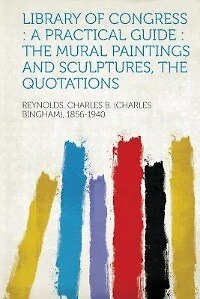 Library of Congress: A Practical Guide: the Mural Paintings and Sculptures, Quotations