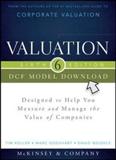 Valuation DCF Model, Flatpack: Designed to Help You Measure and Manage the Value of Companies