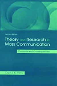 Theory and Research Mass Communication: Contexts Consequences