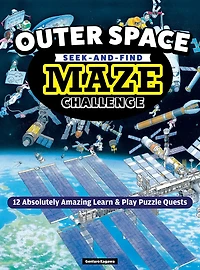 Outer Space Seek-and-Find Maze Challenge: 12 Absolutely Amazing Learn & Play Puzzle Quests