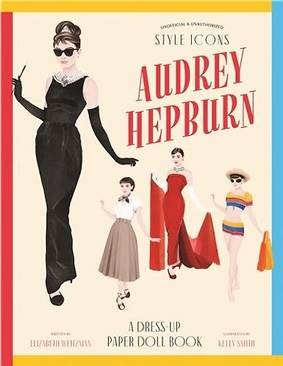 Style Icons: Audrey Hepburn: A dress-up paper doll book