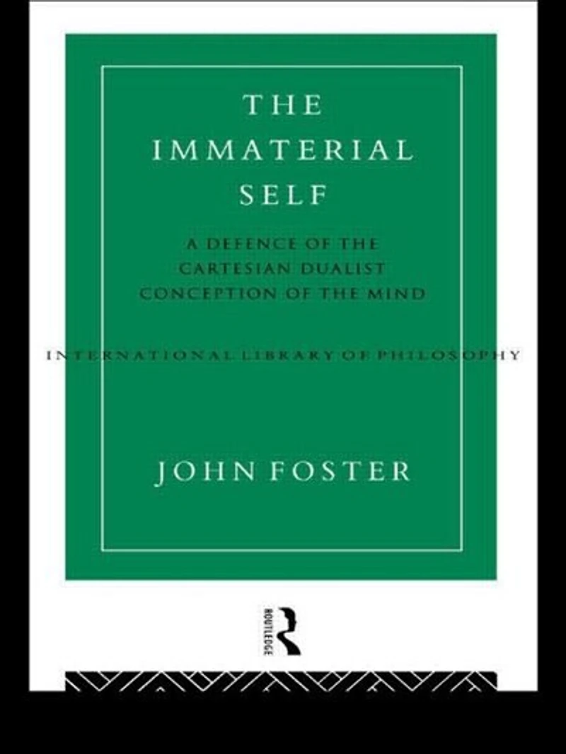 the Immaterial Self: A Defence of Cartesian Dualist Conception Mind