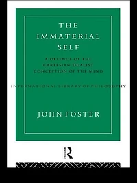 the Immaterial Self: A Defence of Cartesian Dualist Conception Mind