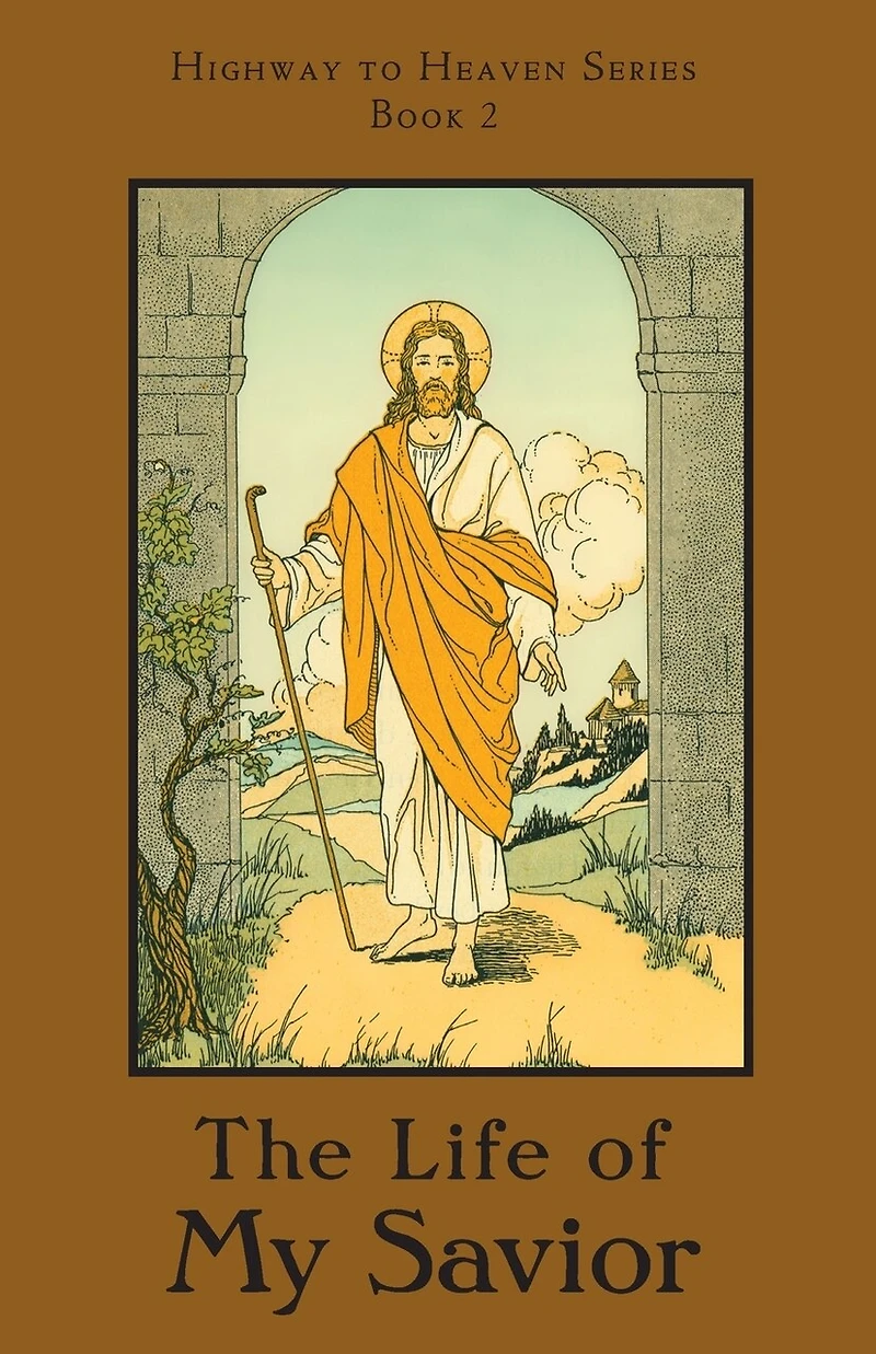 The Life of My Savior: Highway to Heaven Series