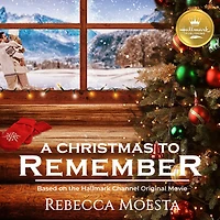 A Christmas To Remember: Based On The Hallmark Channel Original Movie