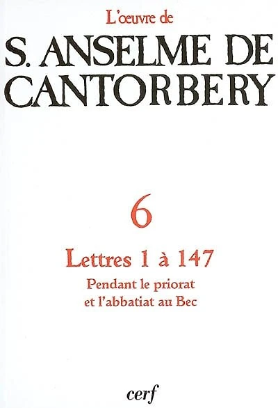 Correspondance: lettres 1 à 147, pendant le priorat et l'abbatiat au Bec