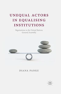 Unequal Actors Equalising Institutions: Negotiations the United Nations General Assembly