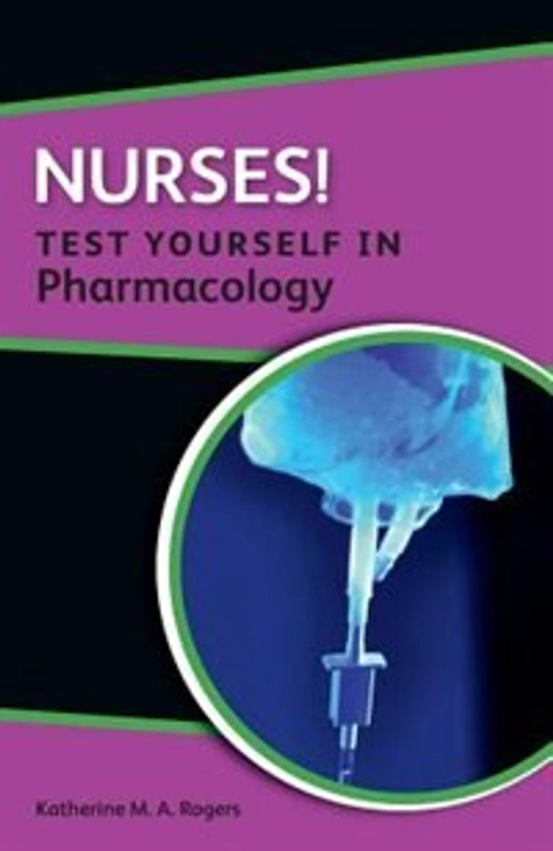 Nurses! Test Yourself Pharmacology