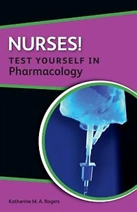 Nurses! Test Yourself Pharmacology