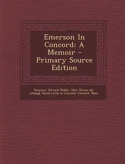 Emerson In Concord; A Memoir - Primary Source Edition