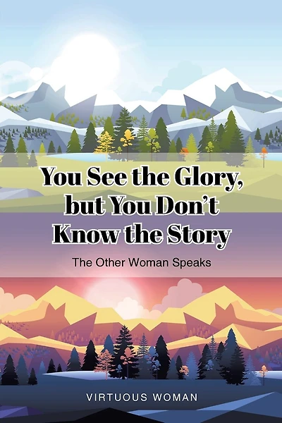 You See the Glory, but You Don't Know the Story: The Other Woman Speaks