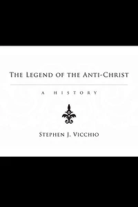 the Legend of Anti-Christ: A History