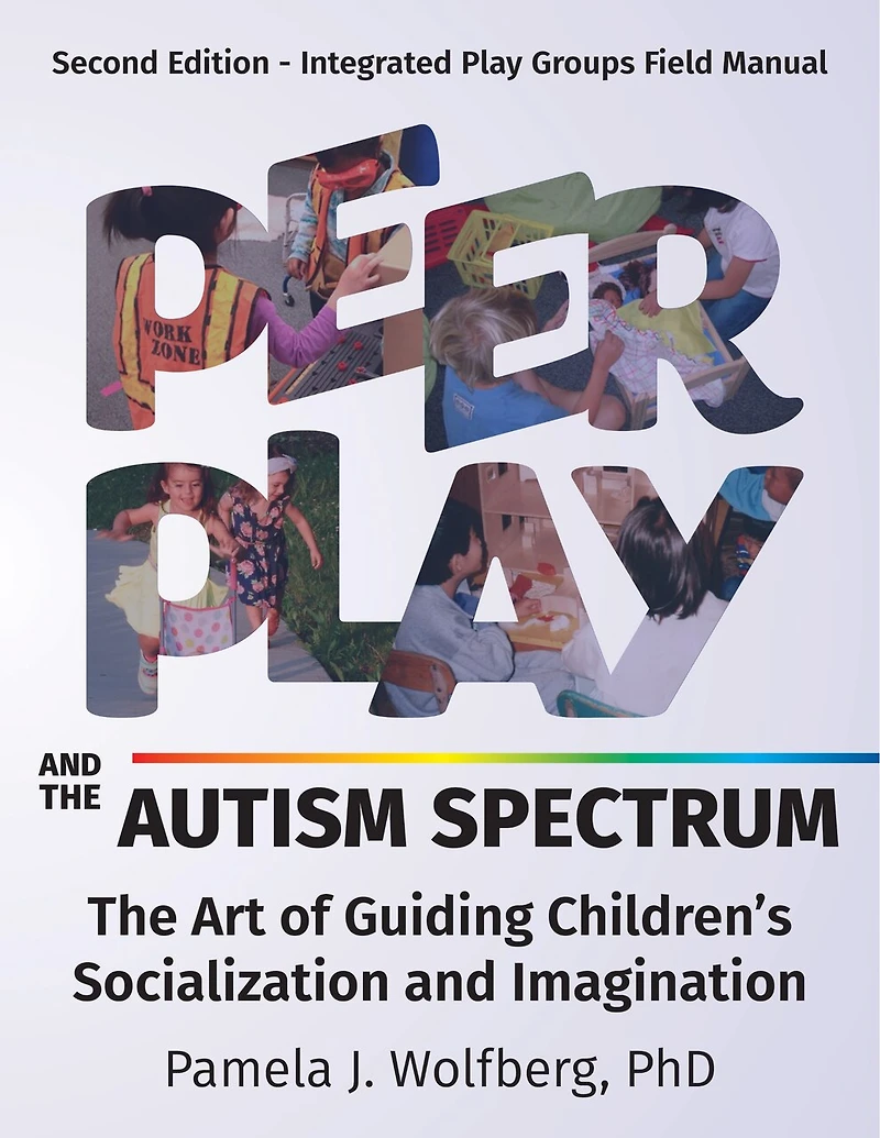 Peer Play and The Autism Spectrum: Art of Guiding Children's Socialization Imagination