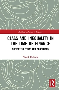 Class and Inequality the Time of Finance: Subject to Terms Conditions