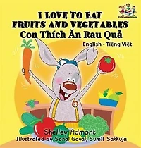 I Love To Eat Fruits And Vegetables (bilingual Vietnamese Kids Book): Book For Children