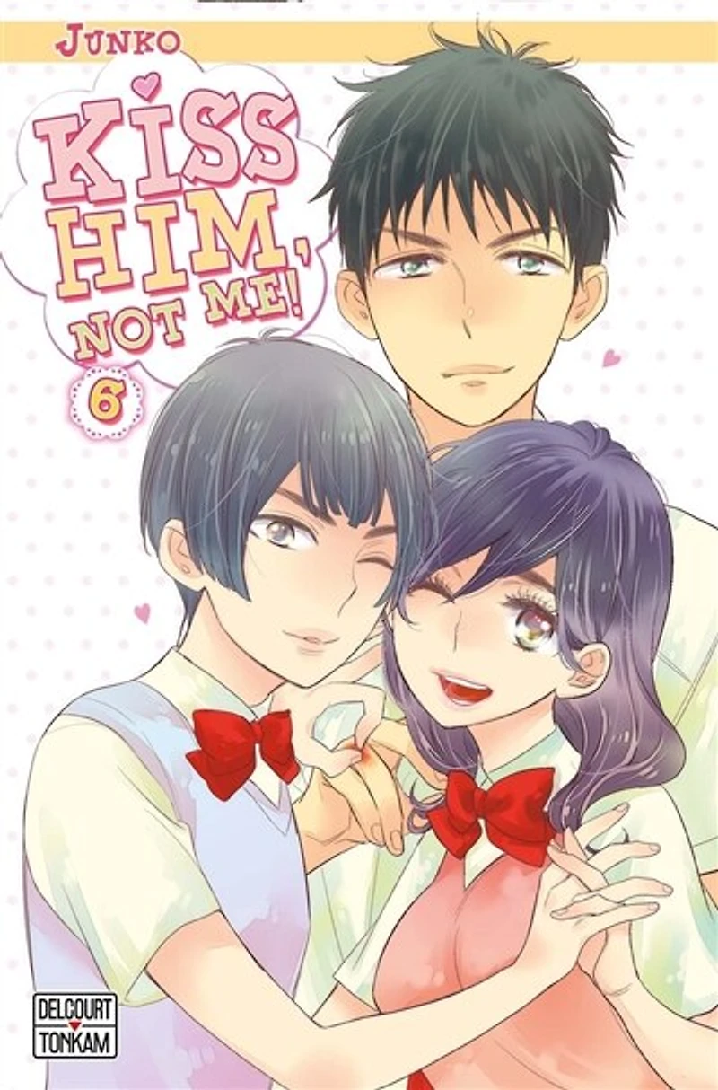 Kiss him, not me !, Vol. 6