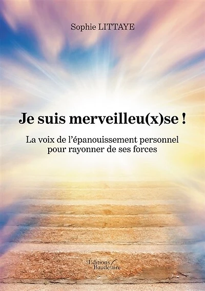 Je suis merveilleu(x)se !: La voix de l'épanouissement personnel pour rayonner de ses forces