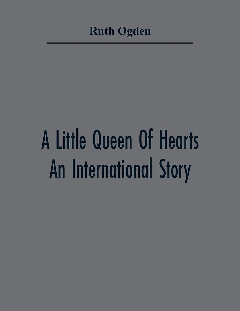 A Little Queen Of Hearts; An International Story