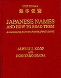 Japanese Names and How to Read Them: A Manual for Art Collectors Students