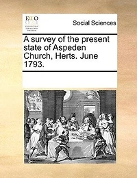 A Survey Of The Present State Aspeden Church, Herts. June 1793