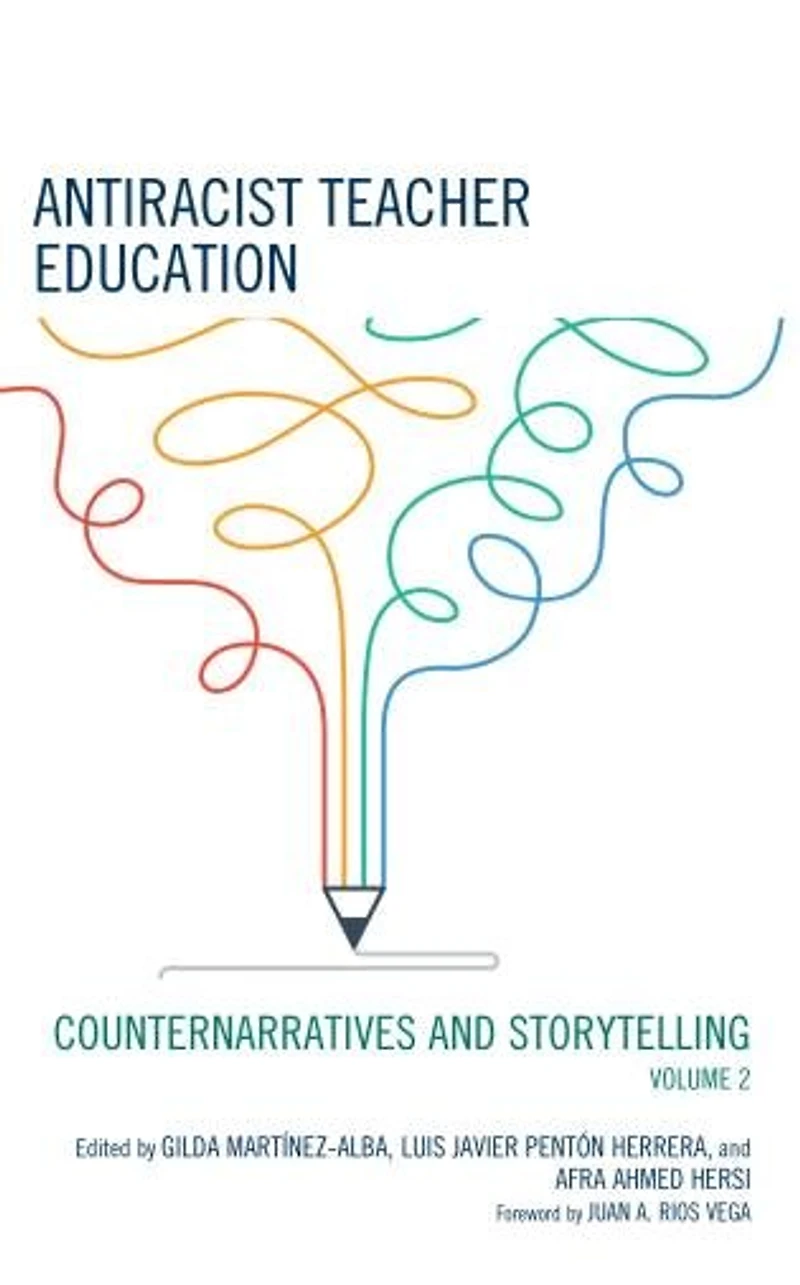 Antiracist Teacher Education: Counternarratives and Storytelling, Volume 2