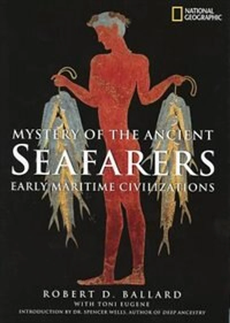 Mystery Of The Ancient Seafarers: Ancient Maritime Civilzation