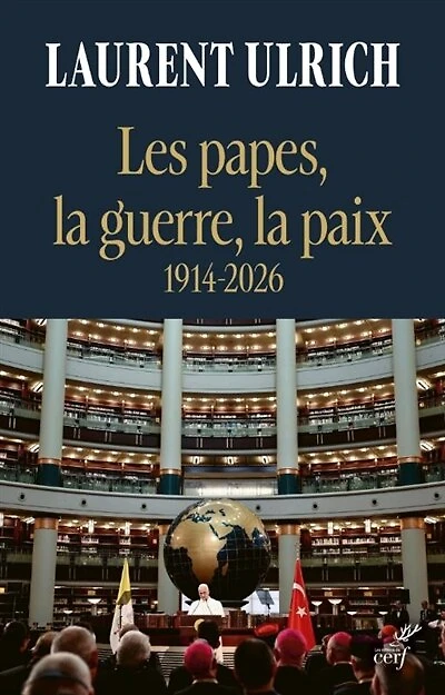 Les papes, la guerre, la paix: 1914-2026