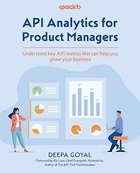 API Analytics for Product Managers: Understand key metrics that can help you grow your business