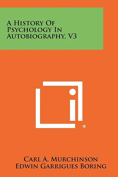 A History of Psychology in Autobiography, V3