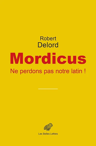 Mordicus: ne perdons pas notre latin !