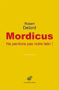 Mordicus: ne perdons pas notre latin !