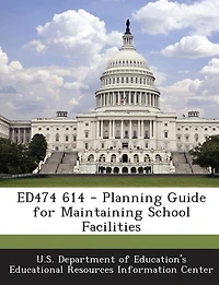 ED474 614 - Planning Guide for Maintaining School Facilities