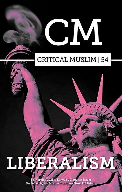Critical Muslim 54: Liberalism