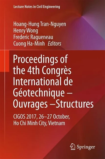 Proceedings of the 4th Congres International de Geotechnique - Ouvrages -Structures: CIGOS 2017, 26-27 October, Ho Chi Minh City, Vietnam