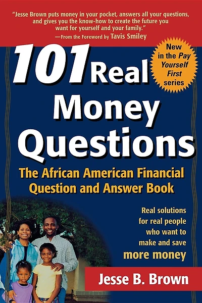 101 Real Money Questions: The African American Financial Question And Answer Book