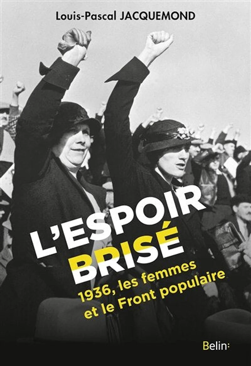 L' espoir brisé: 1936, les femmes et le Front populaire