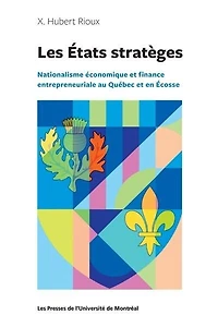 Les États stratèges: Nationalisme économique et finance entrepreneuriale au Québec en Écosse