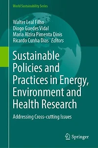 Sustainable Policies and Practices Energy, Environment Health Research: Addressing Cross-cutting Issues