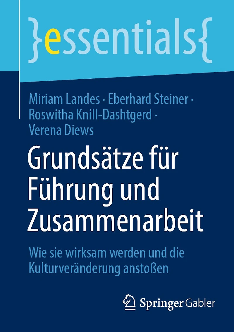 Grundsätze Für Führung Und Zusammenarbeit: Wie Sie Wirksam Werden Die Kulturveränderung Anstoßen