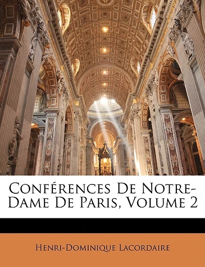 Conférences De Notre-dame De Paris, Volume 2