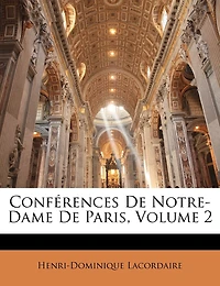 Conférences De Notre-dame De Paris, Volume 2