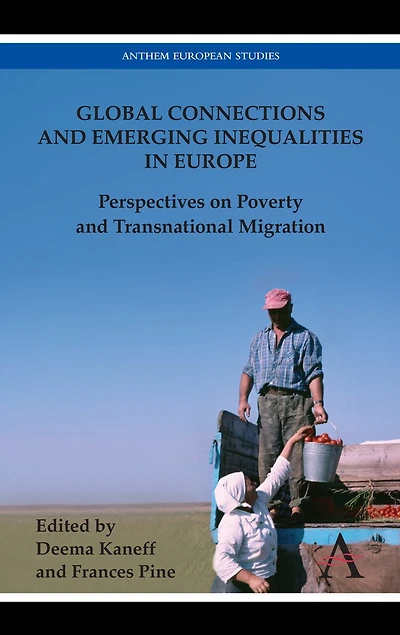 Global Connections and Emerging Inequalities in Europe: Perspectives on Poverty and Transnational Migration