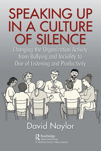 Speaking Up a Culture of Silence: Changing the Organization Activity From Bullying and Incivility to One Listening Productivity