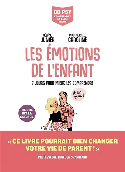 les émotions de l'enfant: 7 jours pour mieux comprendre