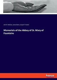 Memorials of the Abbey of St. Mary of Fountains