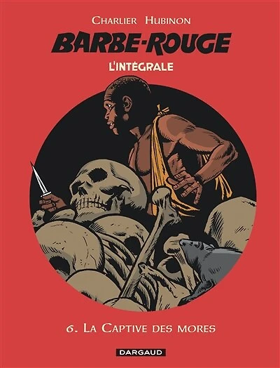 Barbe-Rouge : l'intégrale, Vol. 6. La captive des Mores