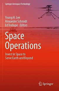 Space Operations: Invest in Space to Serve Earth and Beyond
