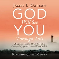 God Will See You Through This: 27 Things I Learned the Joys and Hurts of Life